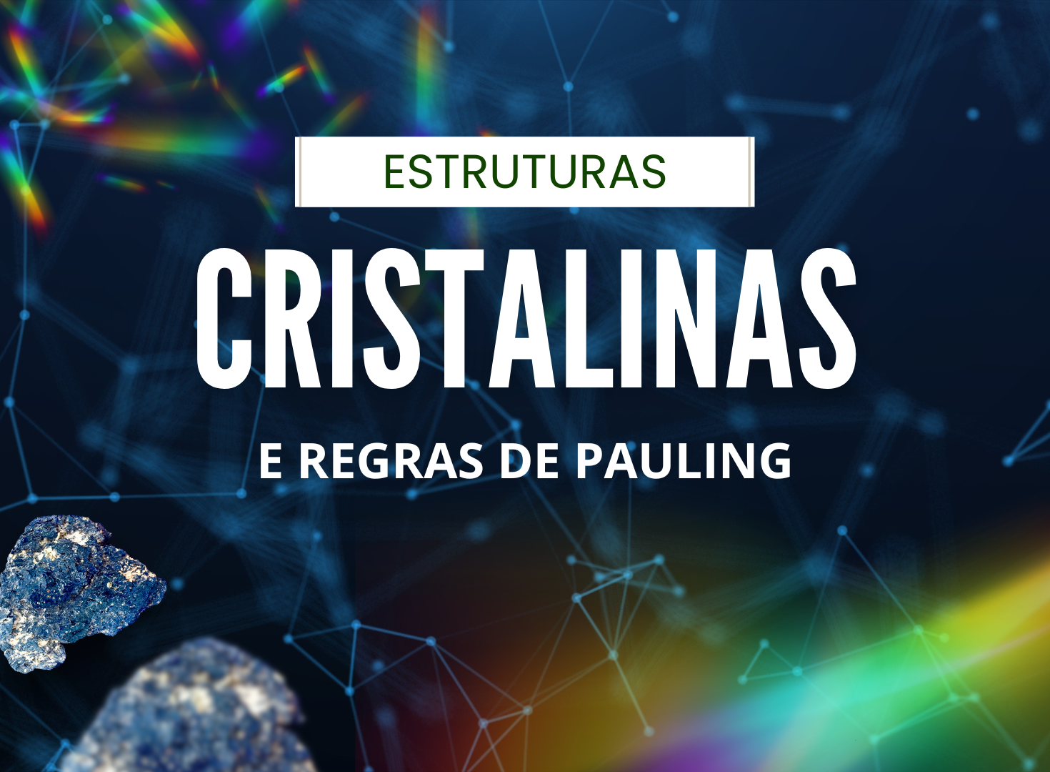 You are currently viewing Estrutura dos cristais, Cristaloquímica e Regras de Pauling